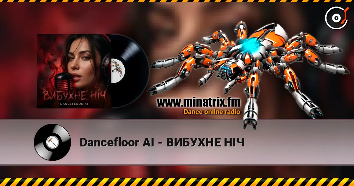 Dancefloor AI - ВИБУХНЕ НІЧ online in hoher Qualität hören | Minatrix.FM