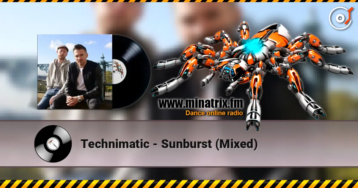 Technimatic - Sunburst (Mixed) online in hoher Qualität hören | Minatrix.FM