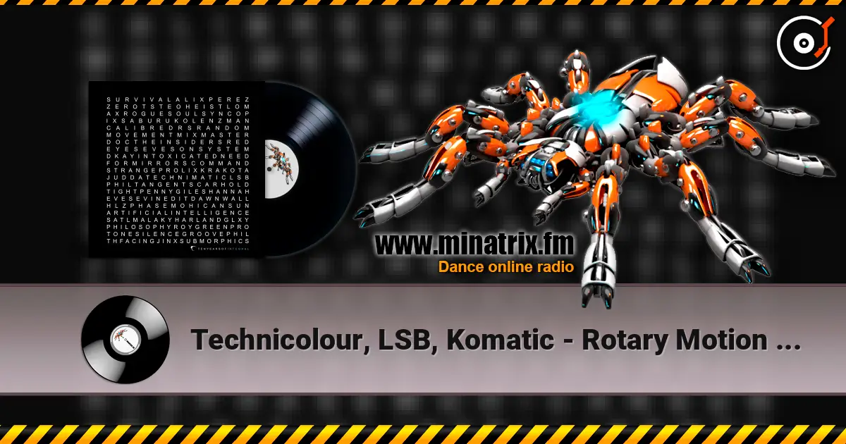 Technicolour, LSB, Komatic - Rotary Motion (Mixed) online in hoher Qualität hören | Minatrix.FM