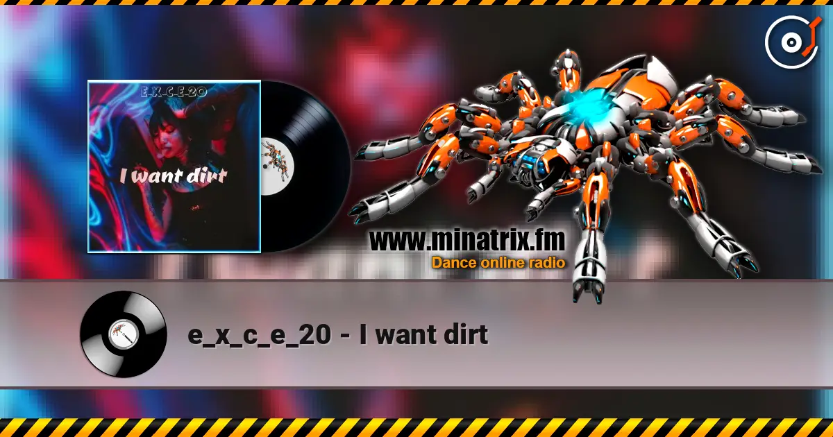 e_x_c_e_20 - I want dirt online in hoher Qualität hören | Minatrix.FM