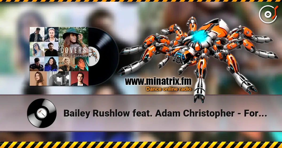 Bailey Rushlow feat. Adam Christopher - Forget me too online in hoher Qualität hören | Minatrix.FM