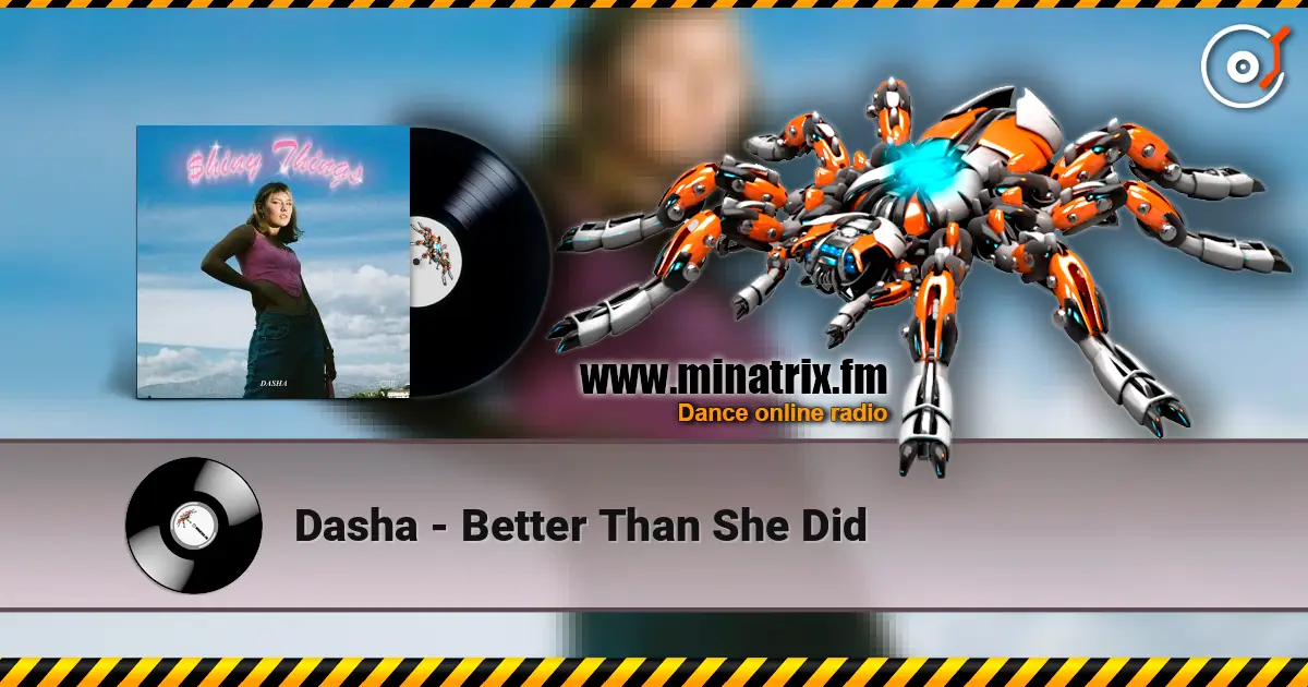 Dasha - Better Than She Did online in hoher Qualität hören | Minatrix.FM