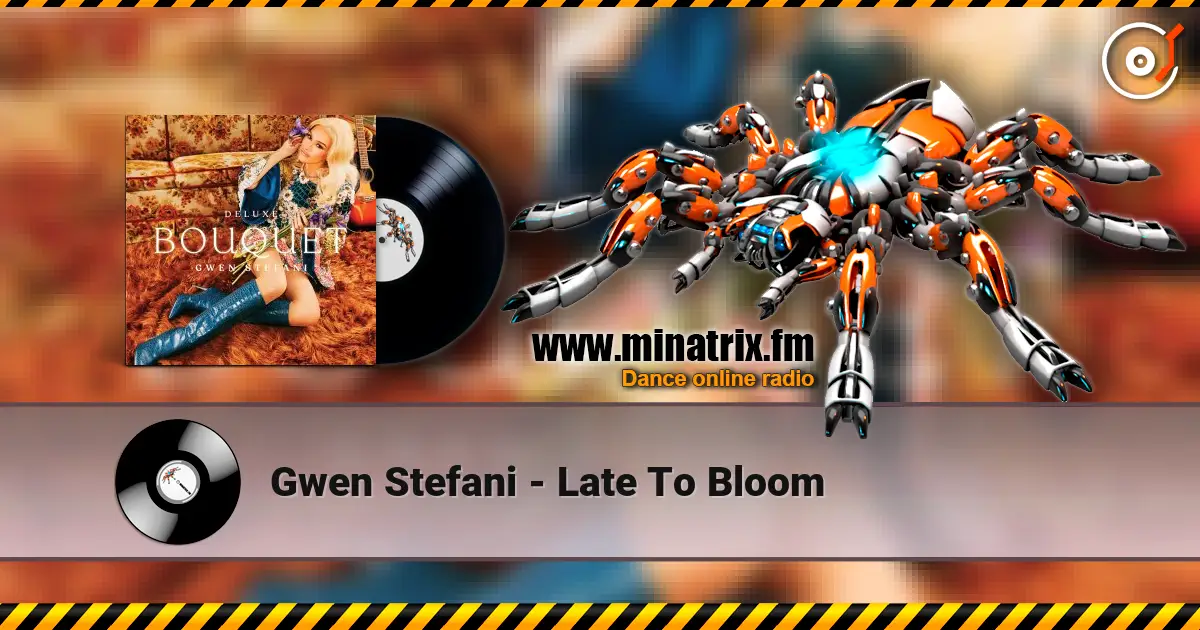 Gwen Stefani - Late To Bloom online in hoher Qualität hören | Minatrix.FM
