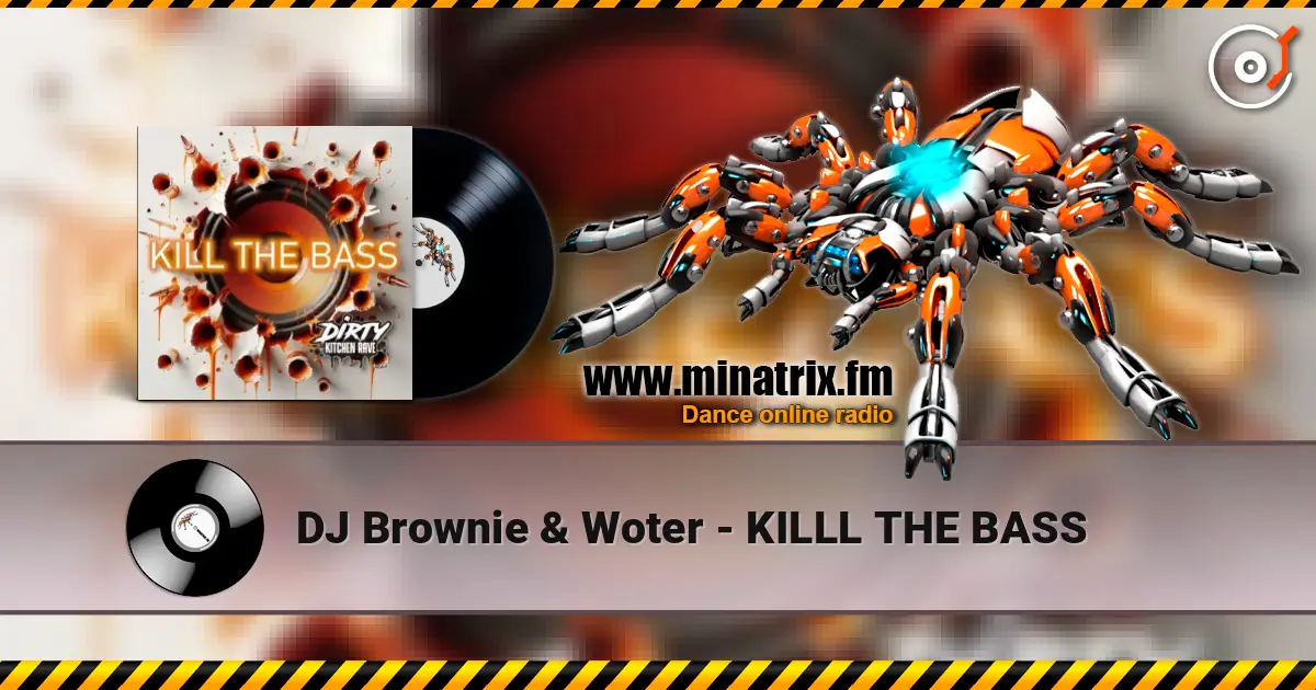 DJ Brownie & Woter - KILLL THE BASS online in hoher Qualität hören | Minatrix.FM