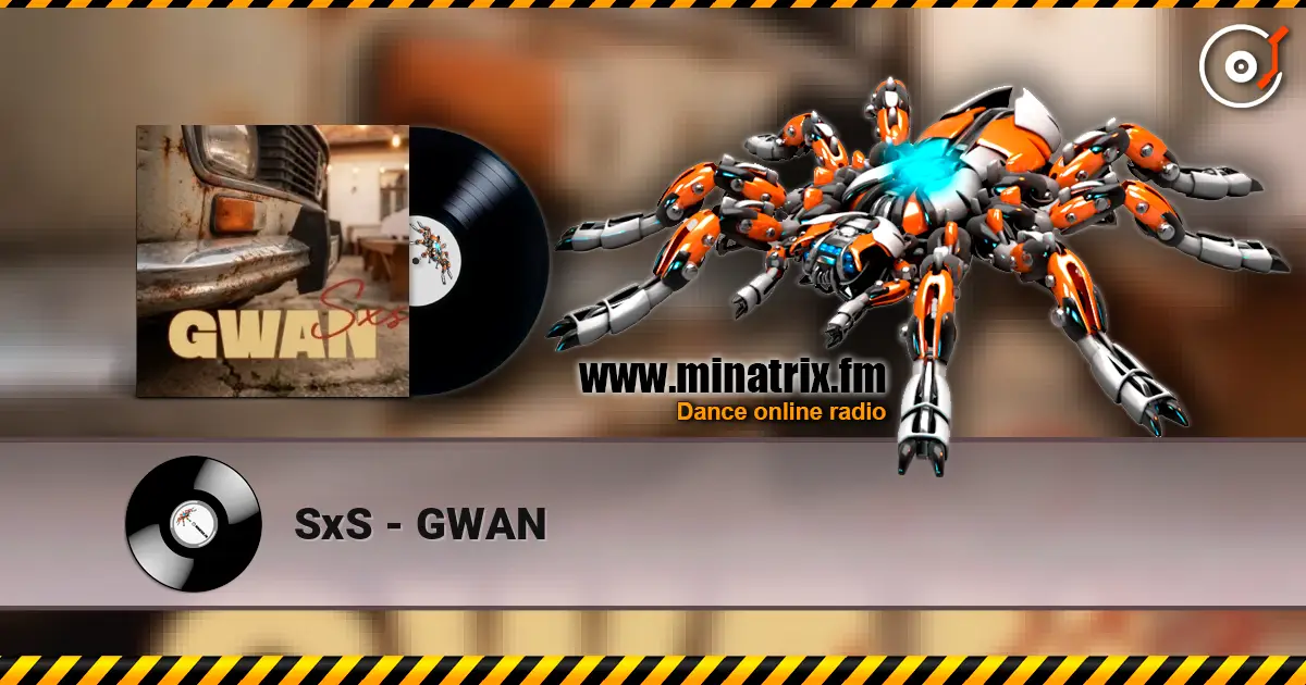 SxS - GWAN online in hoher Qualität hören | Minatrix.FM