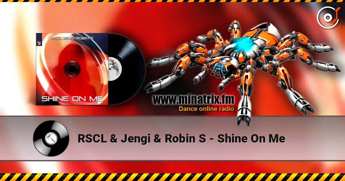 RSCL & Jengi & Robin S - Shine On Me online in hoher Qualität hören | Minatrix.FM