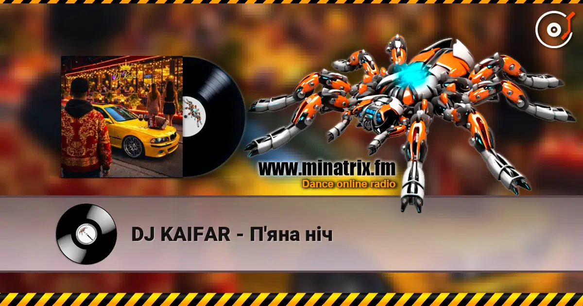 DJ KAIFAR - П'яна ніч online in hoher Qualität hören | Minatrix.FM