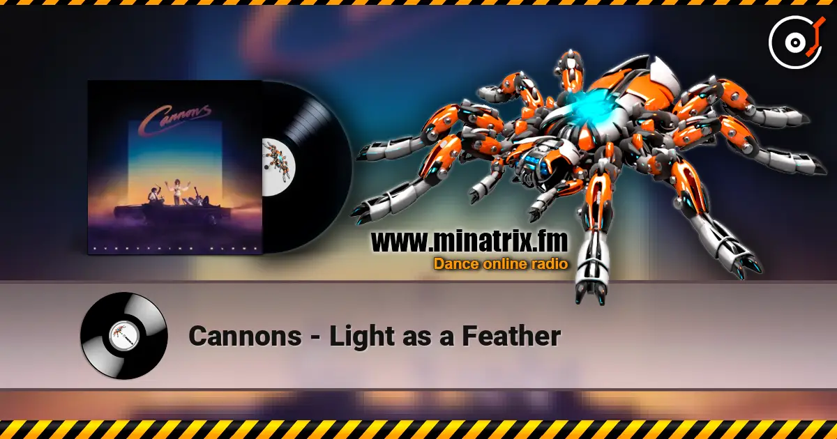 Cannons - Light as a Feather online in hoher Qualität hören | Minatrix.FM