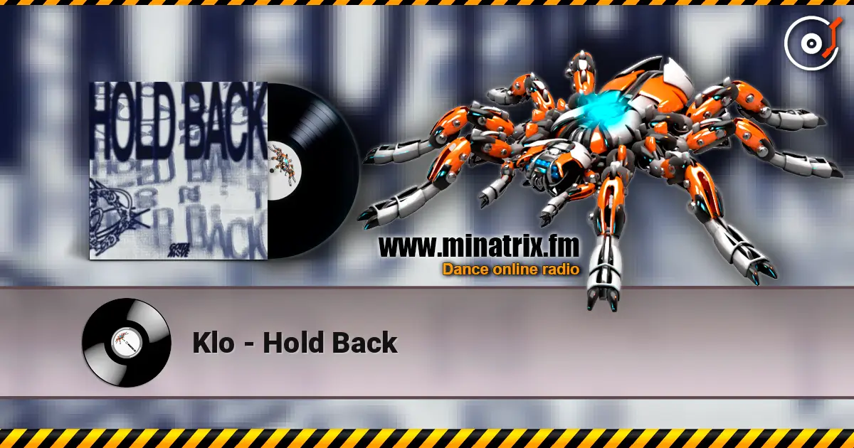 Klo - Hold Back online in hoher Qualität hören | Minatrix.FM