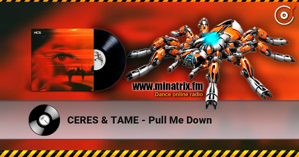 CERES & TAME - Pull Me Down online in hoher Qualität hören | Minatrix.FM