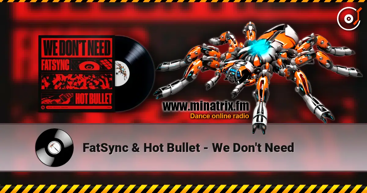 FatSync & Hot Bullet - We Don't Need online in hoher Qualität hören | Minatrix.FM