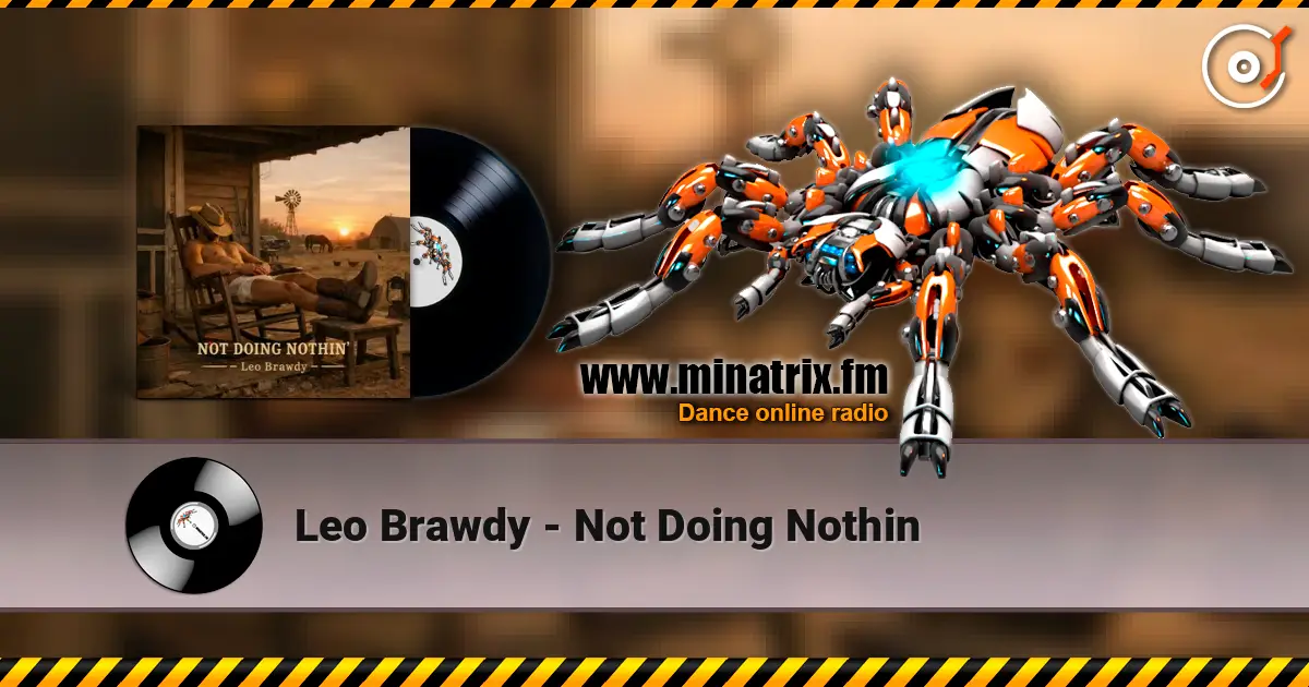 Leo Brawdy - Not Doing Nothin online in hoher Qualität hören | Minatrix.FM