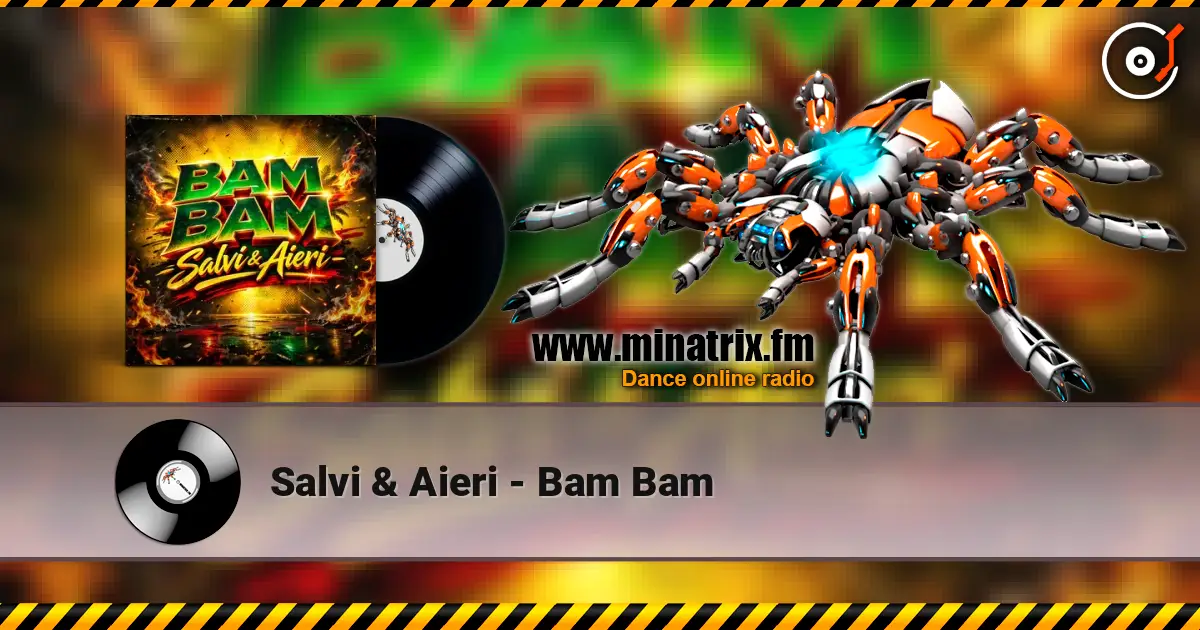 Salvi & Aieri - Bam Bam online in hoher Qualität hören | Minatrix.FM