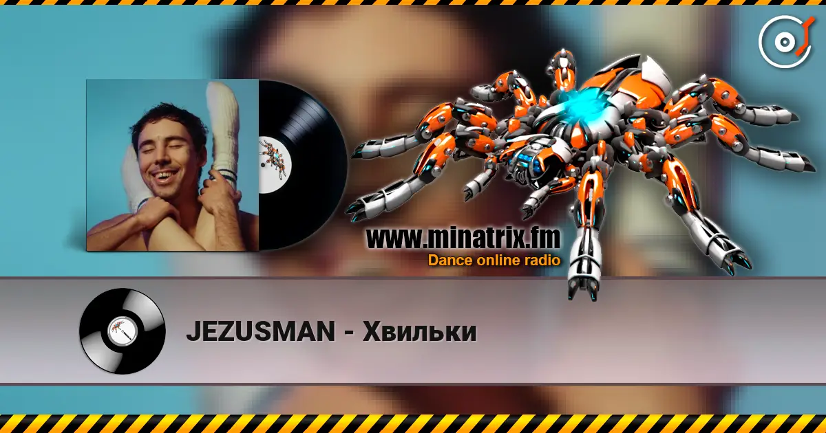JEZUSMAN - Хвильки online in hoher Qualität hören | Minatrix.FM