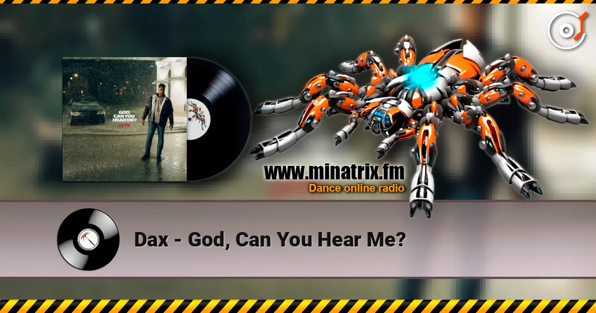 Dax - God, Can You Hear Me? online in hoher Qualität hören | Minatrix.FM
