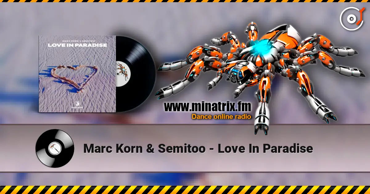 Marc Korn & Semitoo - Love In Paradise online in hoher Qualität hören | Minatrix.FM