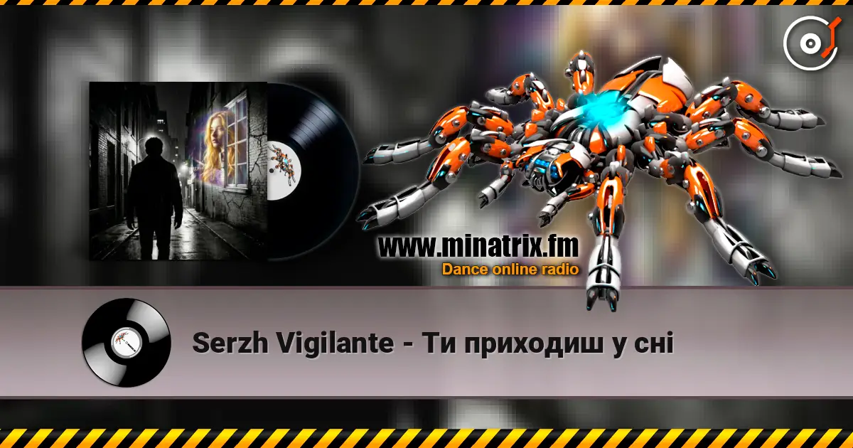 Serzh Vigilante - Ти приходиш у сні online in hoher Qualität hören | Minatrix.FM