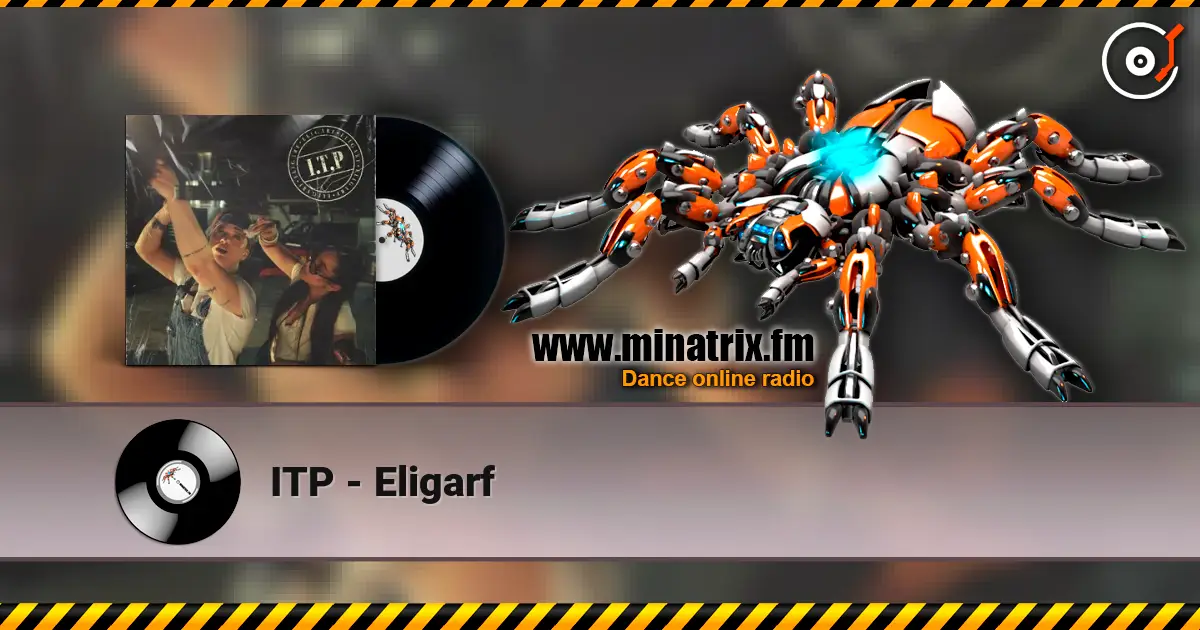 ITP - Eligarf online in hoher Qualität hören | Minatrix.FM