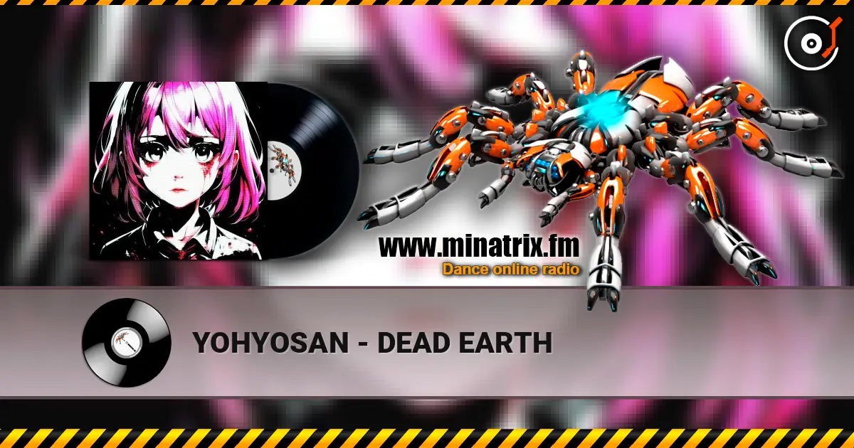YOHYOSAN - DEAD EARTH online in hoher Qualität hören | Minatrix.FM
