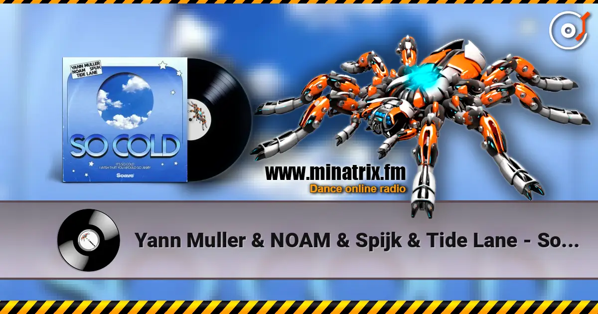 Yann Muller & NOAM & Spijk & Tide Lane - So Cold online in hoher Qualität hören | Minatrix.FM