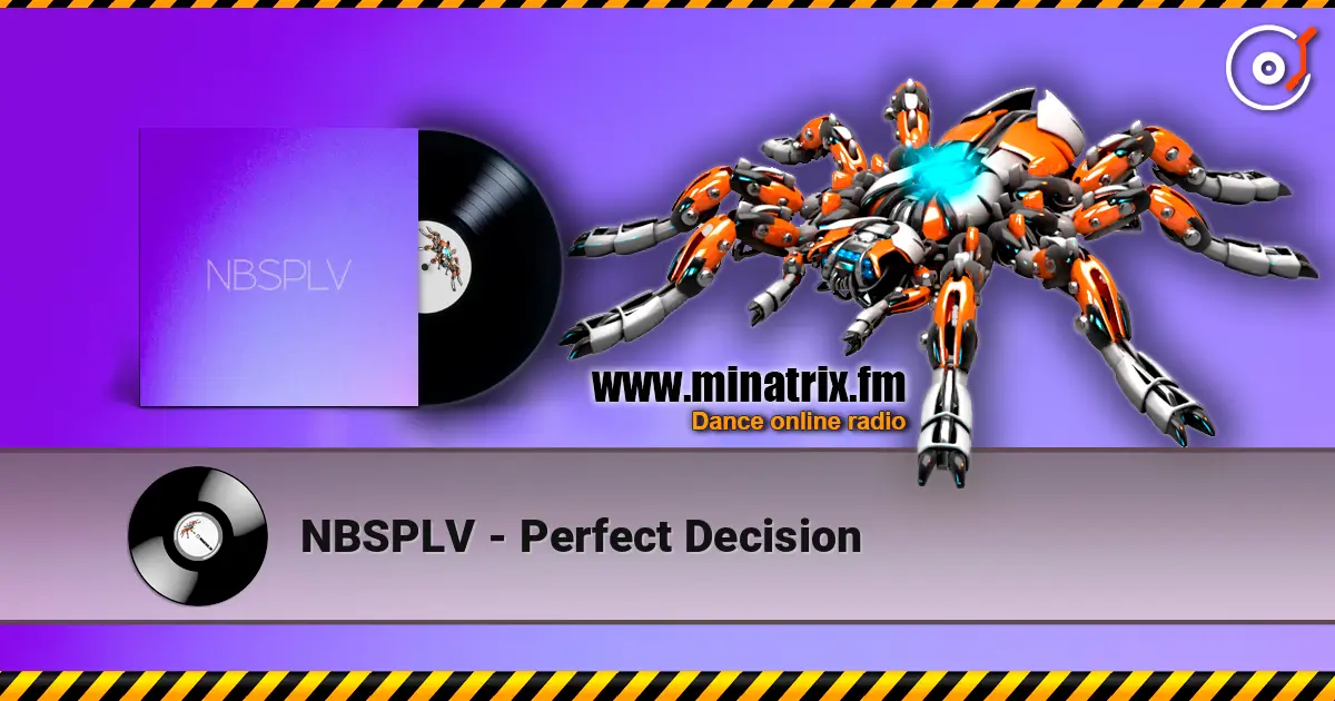 NBSPLV - Perfect Decision online in hoher Qualität hören | Minatrix.FM