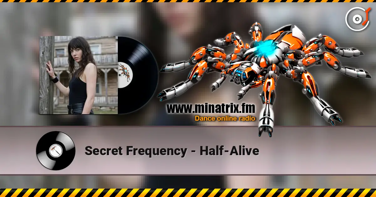 Secret Frequency - Half-Alive online in hoher Qualität hören | Minatrix.FM