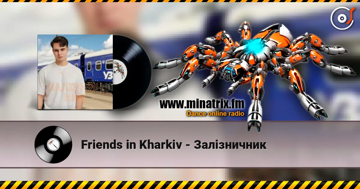 Friends in Kharkiv - Залізничник online in hoher Qualität hören | Minatrix.FM