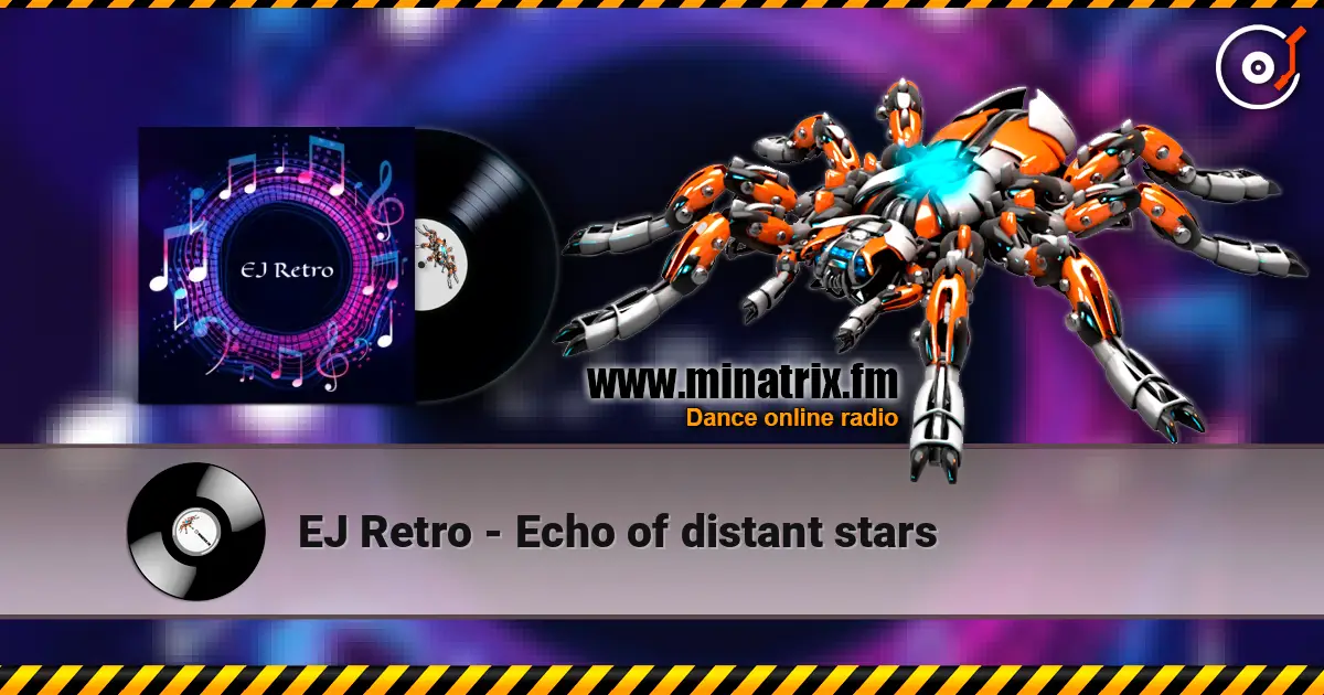 EJ Retro - Echo of distant stars online in hoher Qualität hören | Minatrix.FM