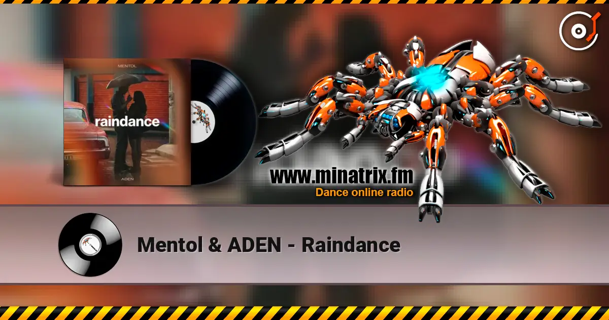 Mentol & ADEN - Raindance online in hoher Qualität hören | Minatrix.FM