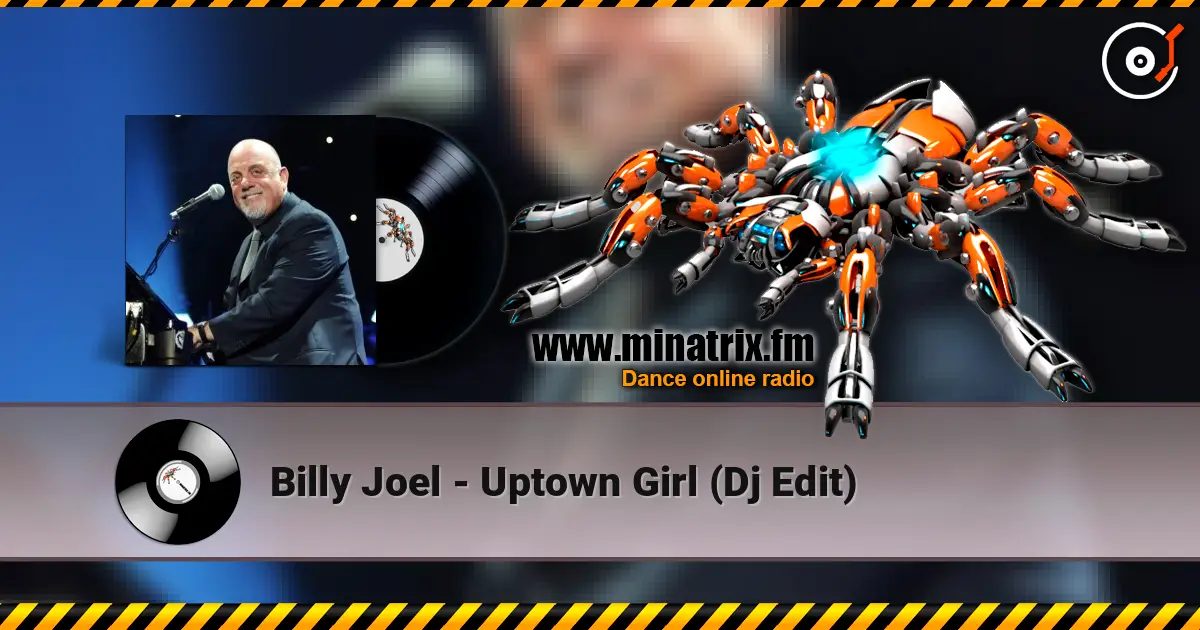 Billy Joel - Uptown Girl (Dj Edit) online in hoher Qualität hören | Minatrix.FM