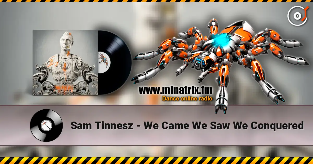 Sam Tinnesz - We Came We Saw We Conquered online in hoher Qualität hören | Minatrix.FM