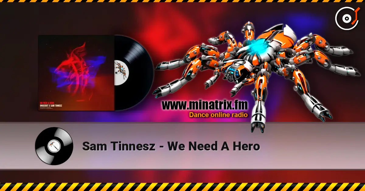 Sam Tinnesz - We Need A Hero online in hoher Qualität hören | Minatrix.FM