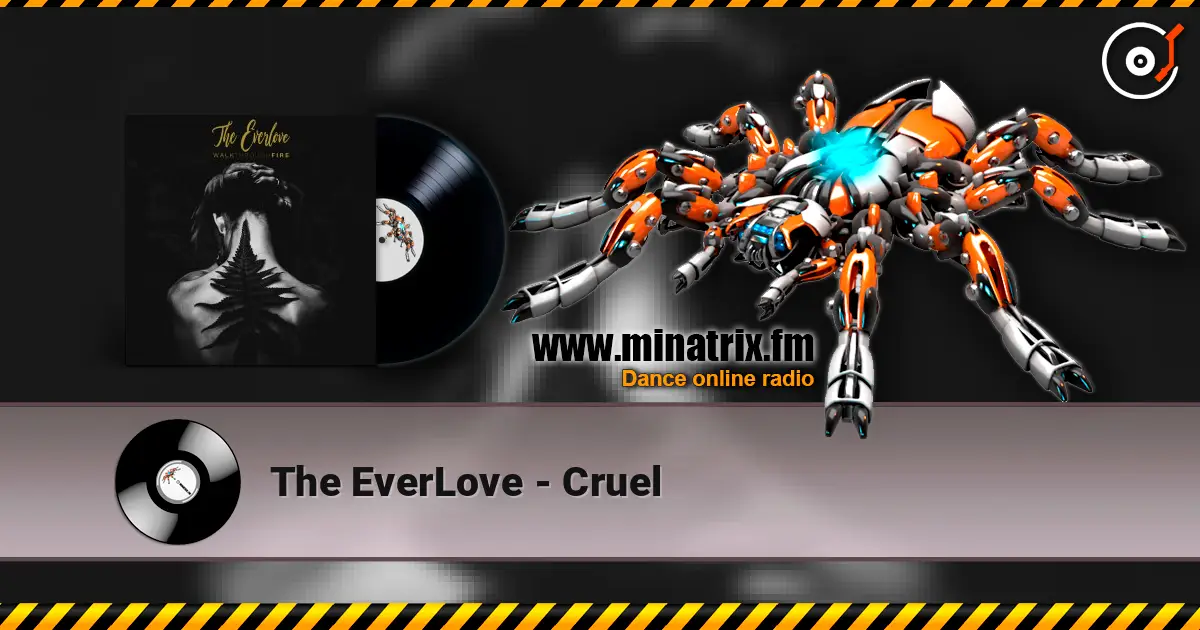 The EverLove - Cruel online in hoher Qualität hören | Minatrix.FM