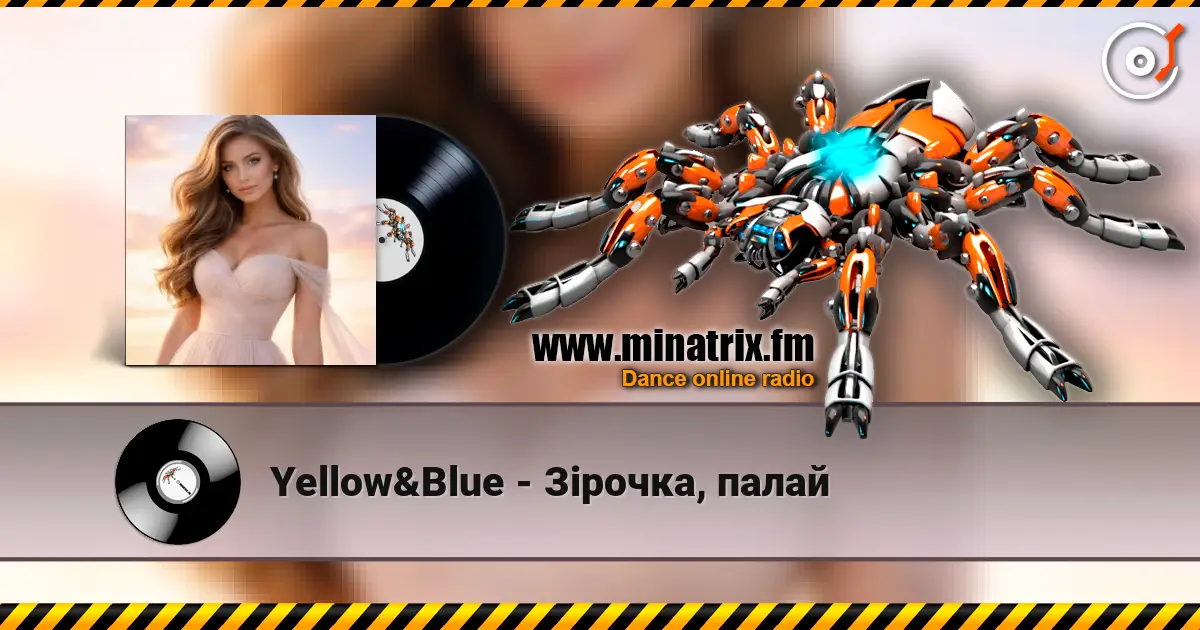 Yellow&Blue - Зірочка, палай online in hoher Qualität hören | Minatrix.FM