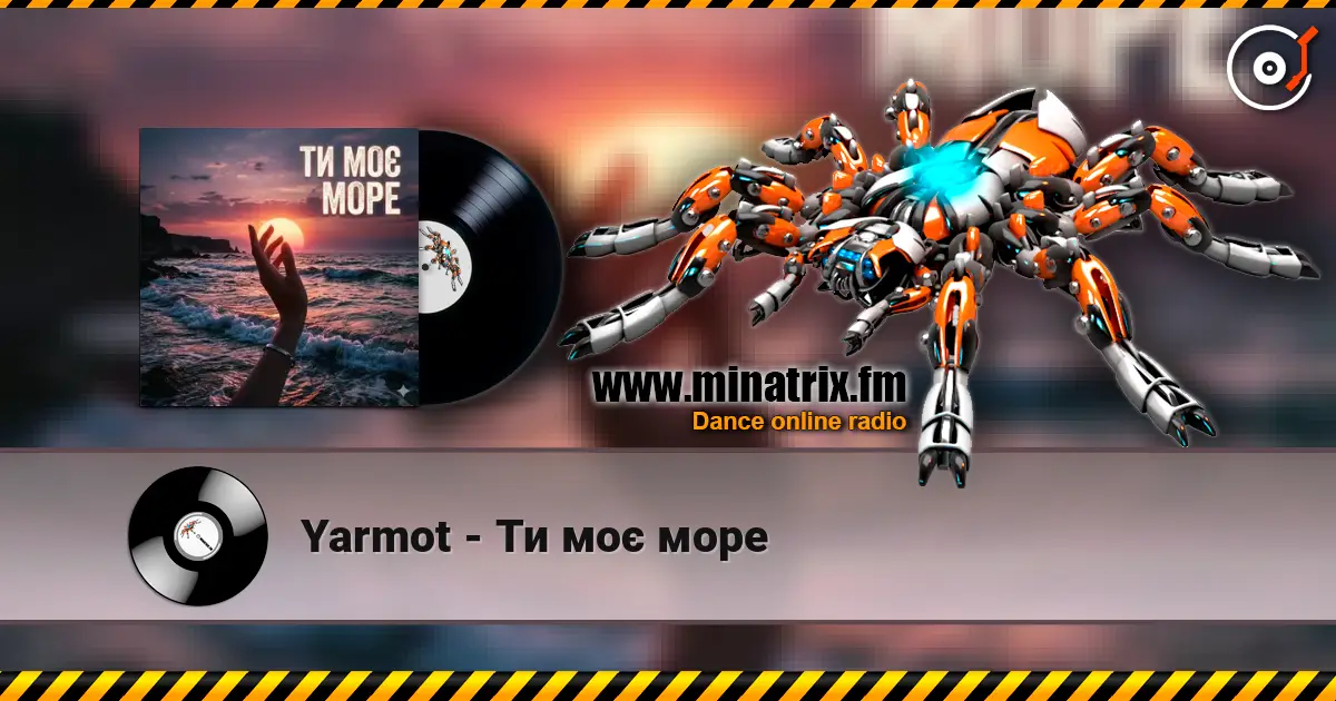 Yarmot - Ти моє море online in hoher Qualität hören | Minatrix.FM