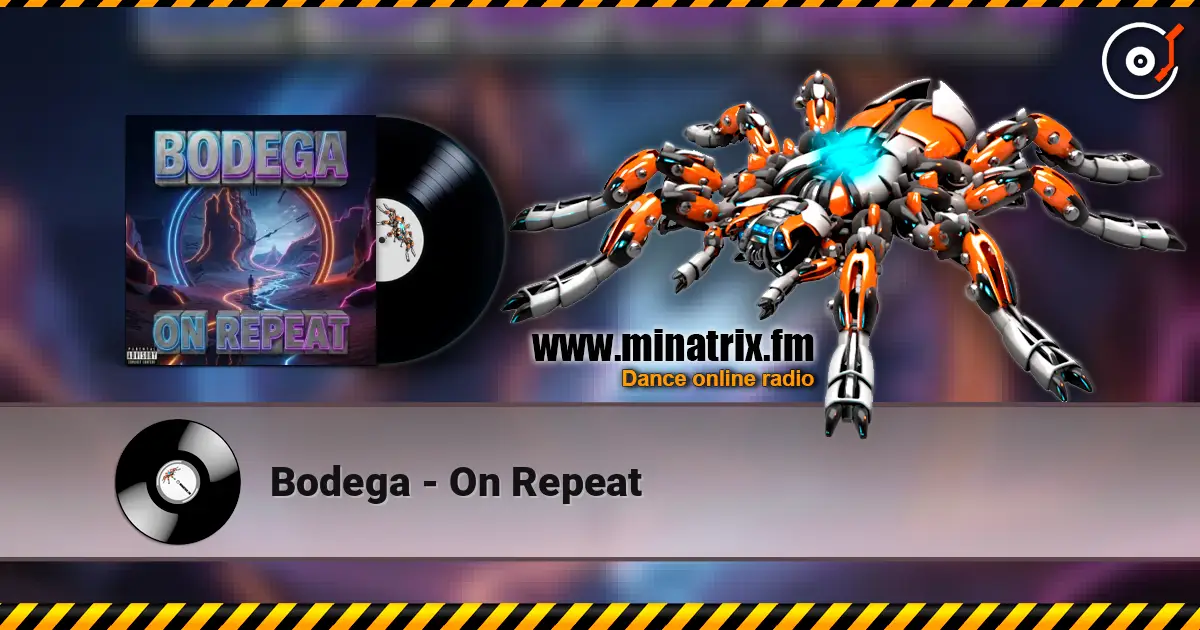 Bodega - On Repeat online in hoher Qualität hören | Minatrix.FM