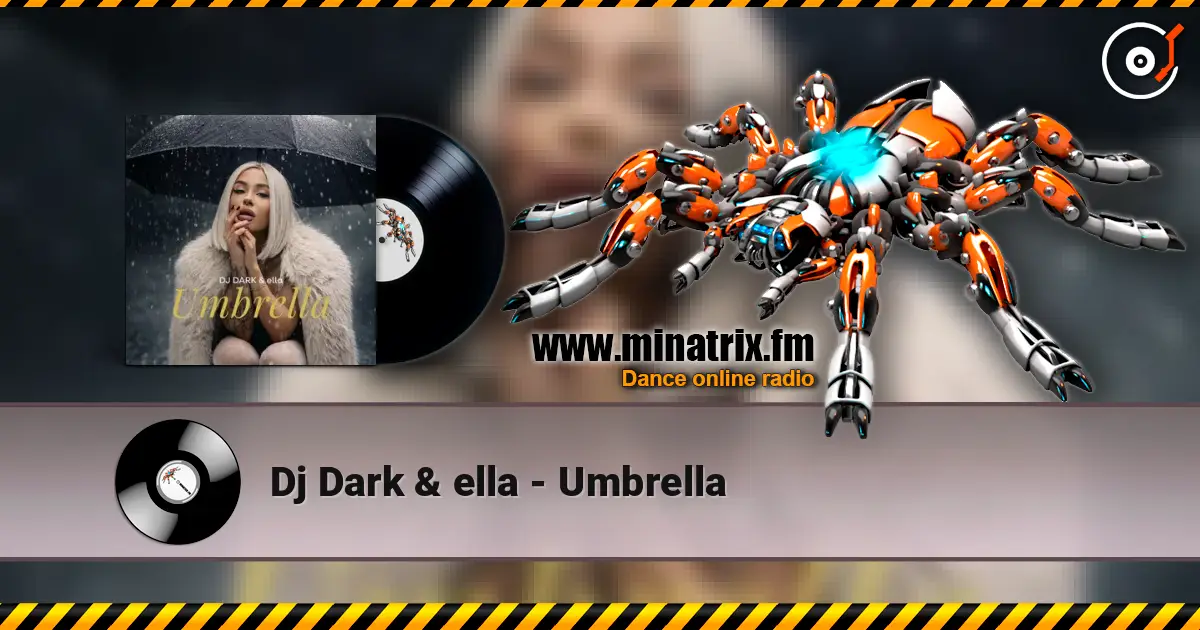 Dj Dark & ella - Umbrella online in hoher Qualität hören | Minatrix.FM
