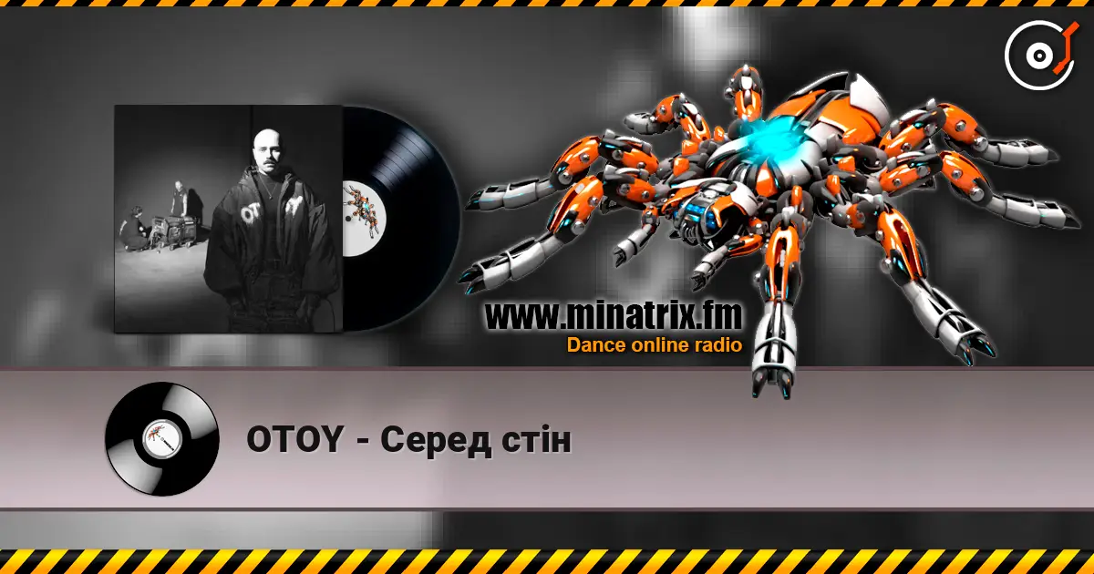 OTOY - Серед стін online in hoher Qualität hören | Minatrix.FM
