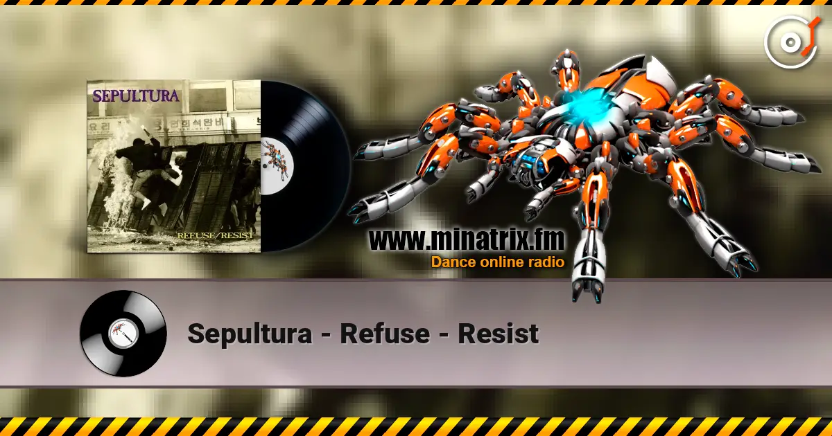Sepultura - Refuse - Resist online in hoher Qualität hören | Minatrix.FM