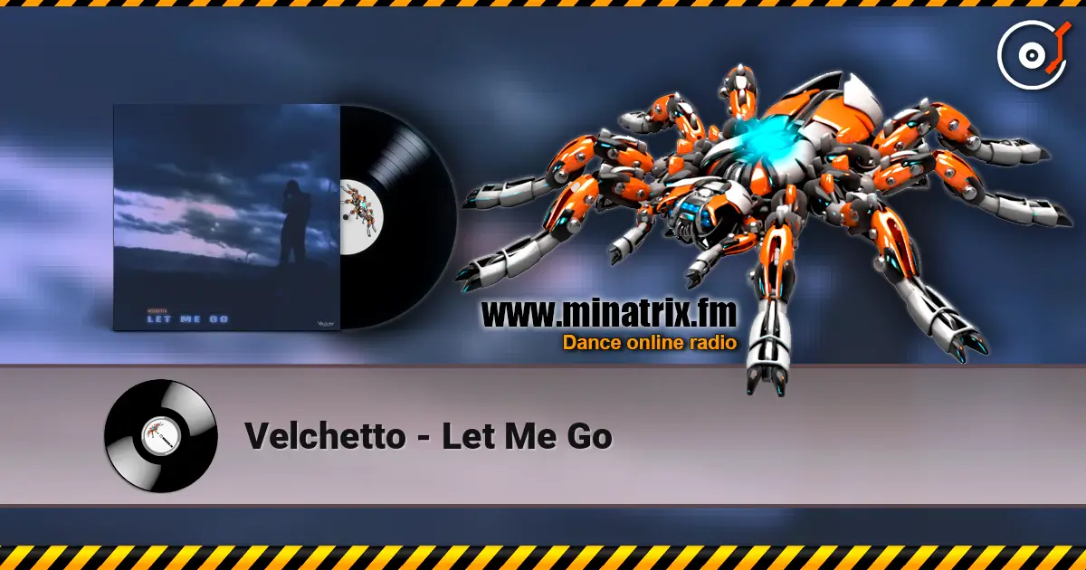 Velchetto - Let Me Go online in hoher Qualität hören | Minatrix.FM
