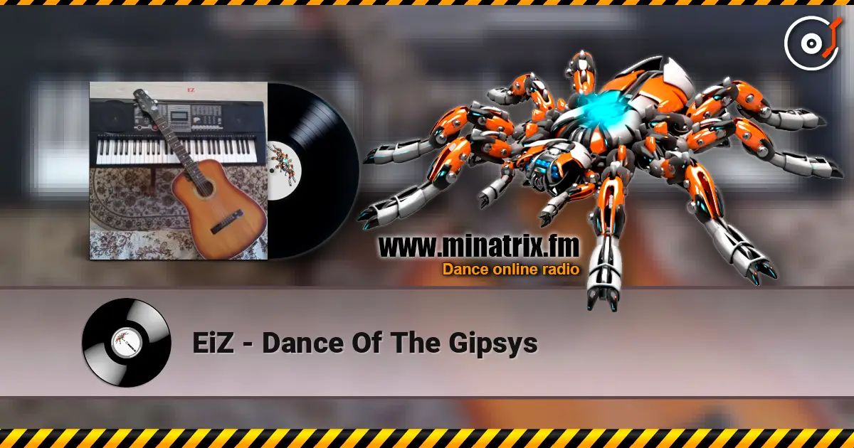 EiZ - Dance Of The Gipsys online in hoher Qualität hören | Minatrix.FM