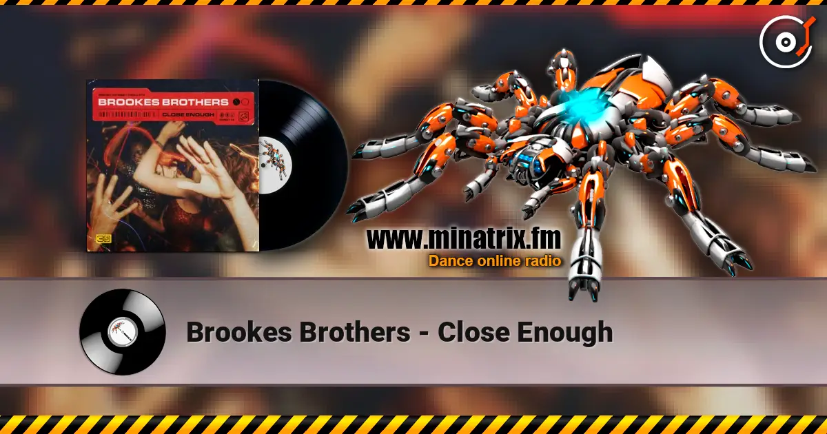 Brookes Brothers - Close Enough online in hoher Qualität hören | Minatrix.FM