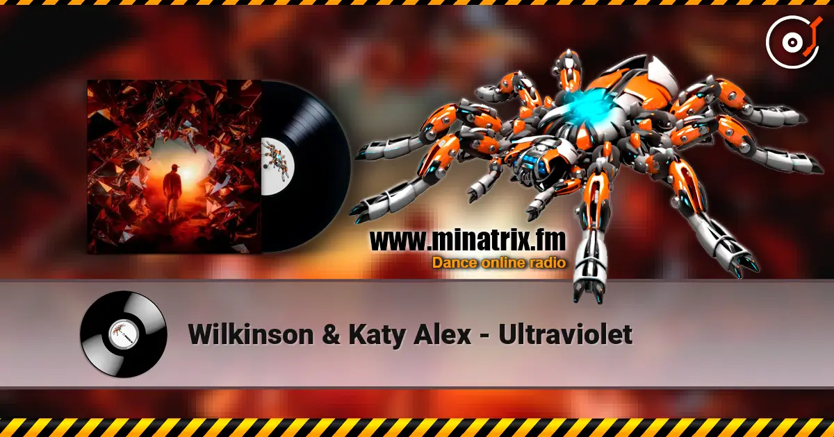 Wilkinson & Katy Alex - Ultraviolet online in hoher Qualität hören | Minatrix.FM