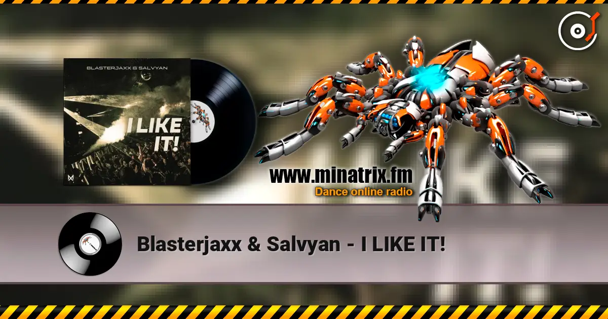 Blasterjaxx & Salvyan - I LIKE IT! online in hoher Qualität hören | Minatrix.FM