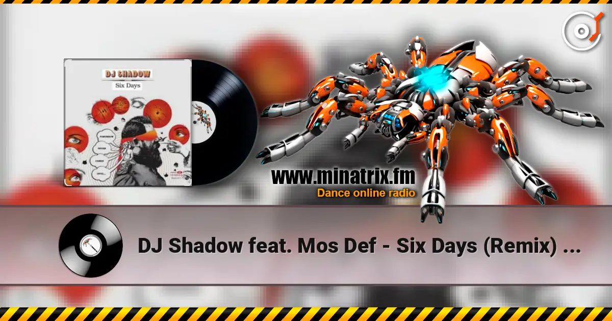 DJ Shadow feat. Mos Def - Six Days (Remix) (OST Форсаж 7) online in hoher Qualität hören | Minatrix.FM