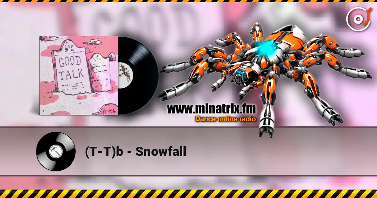 (T-T)b - Snowfall online in hoher Qualität hören | Minatrix.FM