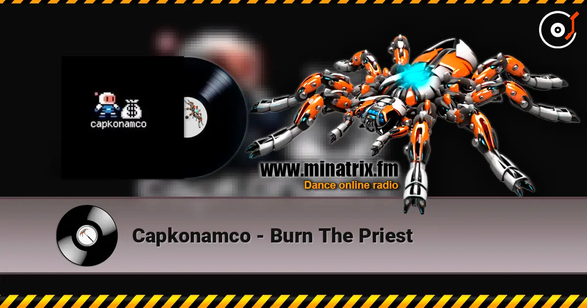 Capkonamco - Burn The Priest online in hoher Qualität hören | Minatrix.FM