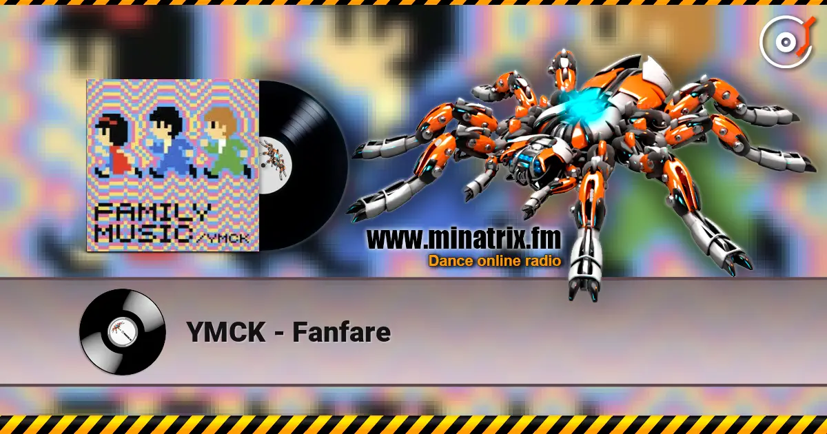 YMCK - Fanfare online in hoher Qualität hören | Minatrix.FM