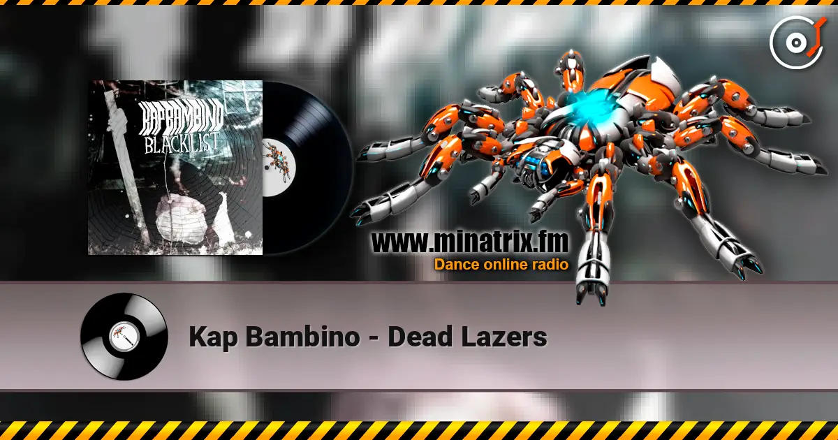 Kap Bambino - Dead Lazers online in hoher Qualität hören | Minatrix.FM