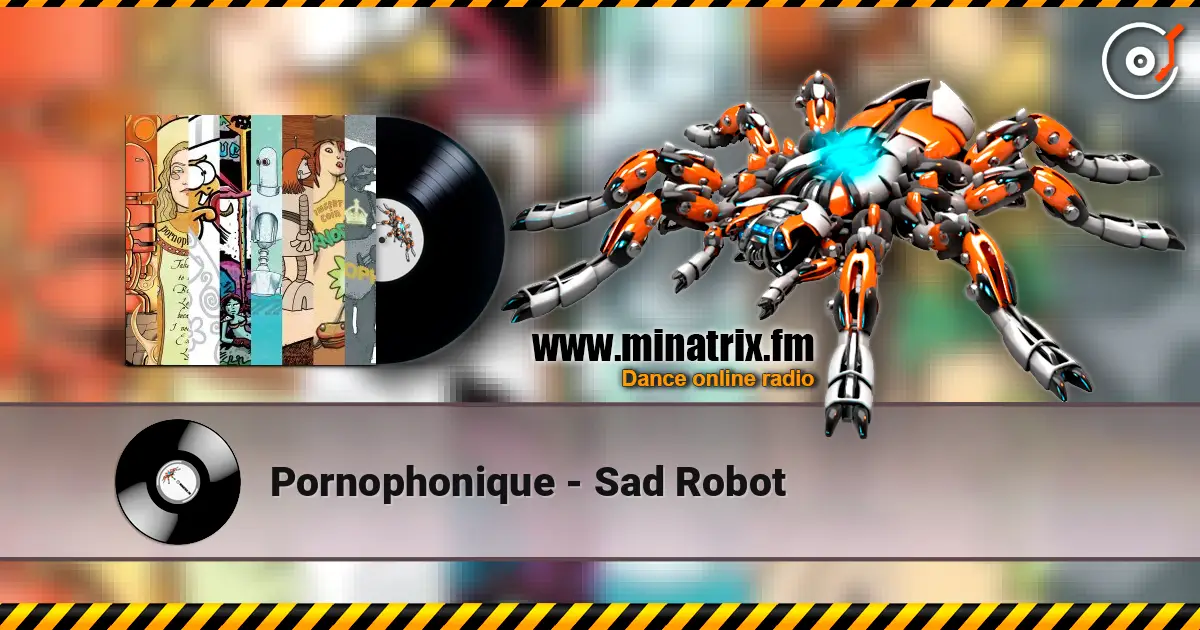 Pornophonique - Sad Robot online in hoher Qualität hören | Minatrix.FM